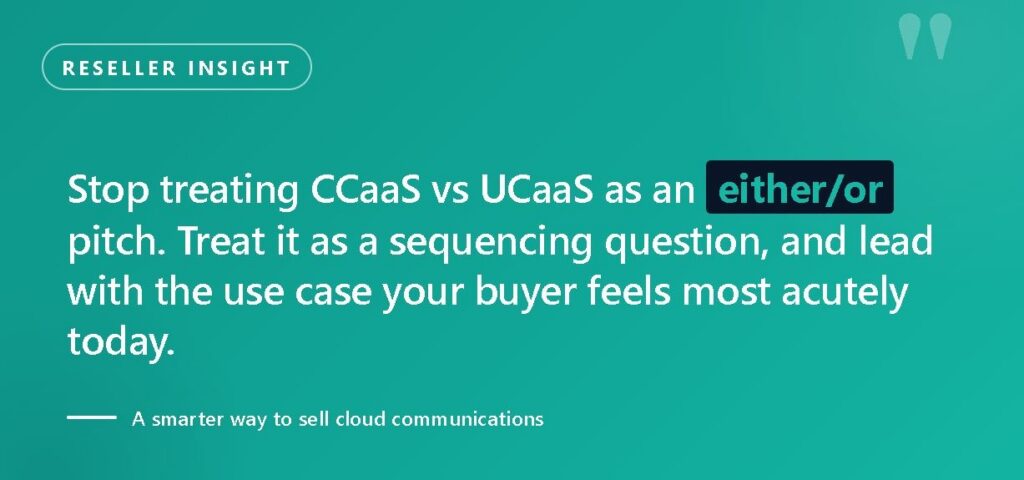 Reseller Insight on Pitching CCaaS vs UCaaS image 4