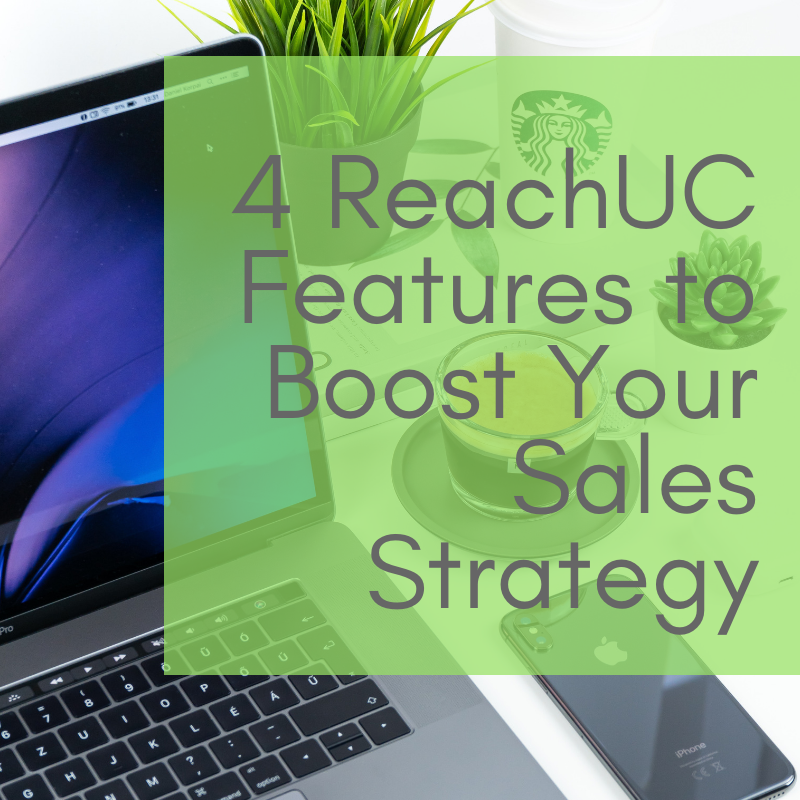 4 ReachUC Features That Will Boost Your Sales Strategy